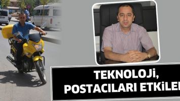 TEKNOLOJİ, POSTACILARI ETKİLEDİ