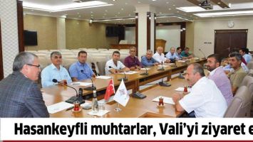 HASANKEYFLİ MUHTARLAR, VALİ&rsquo;Yİ ZİYARET ETTİ