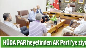H&Uuml;DA PAR HEYETİNDEN AK PARTİ&rsquo;YE ZİYARET