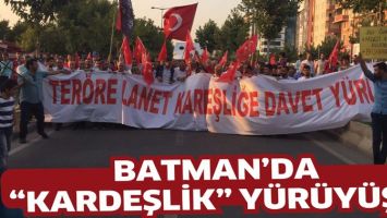 BATMAN&rsquo;DA &ldquo;KARDEŞLİK&rdquo; Y&Uuml;R&Uuml;Y&Uuml;Ş&Uuml;