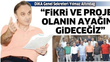 &ldquo;FİKRİ VE PROJESİ OLANIN AYAĞINA GİDECEĞİZ&rdquo;