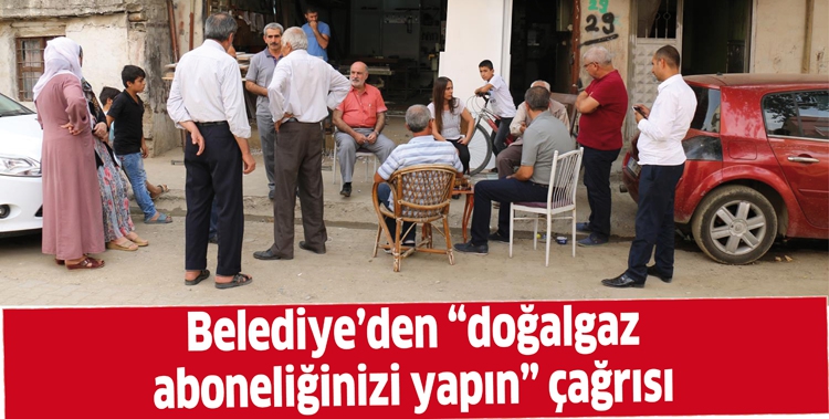BELEDİYE&rsquo;DEN &ldquo;DOĞALGAZ ABONELİĞİNİZİ YAPIN&rdquo; &Ccedil;AĞRISI