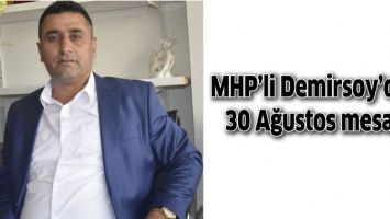 MHP&rsquo;Lİ DEMİRSOY&rsquo;DAN 30 AĞUSTOS MESAJI