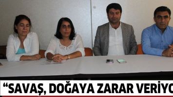 &ldquo;SAVAŞ, DOĞAYA ZARAR VERİYOR&rdquo;