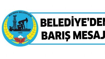 BELEDİYE&rsquo;DEN BARIŞ MESAJI