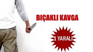 BI&Ccedil;AKLI KAVGA: 1 YARALI