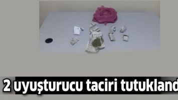 2 UYUŞTURUCU TACİRİ TUTUKLANDI!