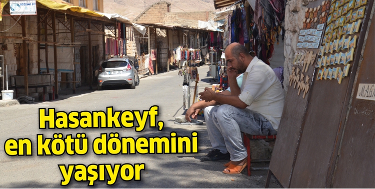 HASANKEYF, EN K&Ouml;T&Uuml; D&Ouml;NEMİNİ YAŞIYOR