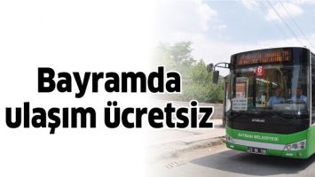 BAYRAMDA ULAŞIM &Uuml;CRETSİZ