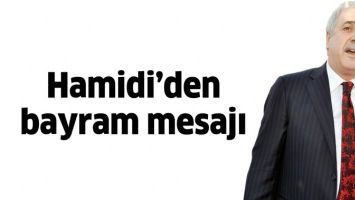 HAMİDİ&rsquo;DEN BAYRAM MESAJI