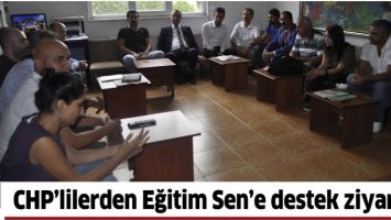 CHP&rsquo;LİLERDEN EĞİTİM SEN&rsquo;E DESTEK ZİYARETİ