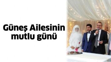 G&Uuml;NEŞ AİLESİNİN MUTLU G&Uuml;N&Uuml;