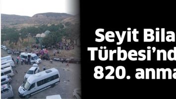 SEYİT BİLAL T&Uuml;RBESİ&rsquo;NDE 820. ANMA