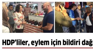 HDP&rsquo;LİLER, MİTİNG İ&Ccedil;İN BİLDİRİ DAĞITTI