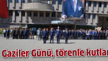 GAZİLER G&Uuml;N&Uuml;, T&Ouml;RENLE KUTLANDI