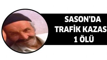 SASON'DA TRAFİK KAZASI: 1 &Ouml;L&Uuml;
