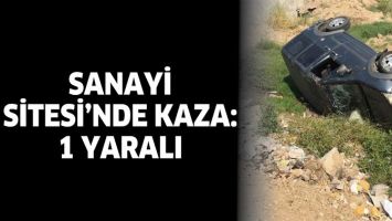 SANAYİ SİTESİ&rsquo;NDE KAZA: 1 YARALI