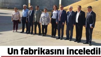 UN FABRİKASINI İNCELEDİLER