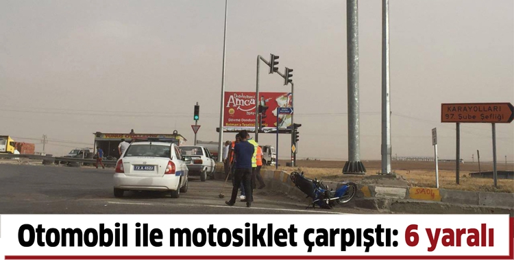 OTOMOBİL İLE MOTOSİKLET &Ccedil;ARPIŞTI: 6 YARALI