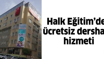 HALK EĞİTİM&rsquo;DEN &Uuml;CRETSİZ DERSHANE HİZMETİ