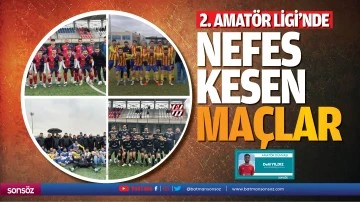 2. Amat&ouml;r Ligi&rsquo;nde nefes kesen ma&ccedil;lar