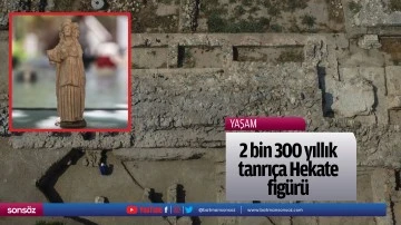 2 bin 300 yıllık tanrı&ccedil;a Hekate fig&uuml;r&uuml;