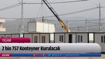 2 bin 757 Konteyner Kurulacak