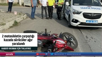 2 motosikletin &ccedil;arpıştığı kazada s&uuml;r&uuml;c&uuml;ler ağır  yaralandı