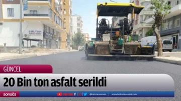 20 Bin ton asfalt serildi