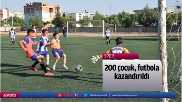 200 &ccedil;ocuk, futbola kazandırıldı
