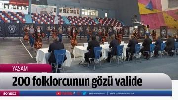 200 folklorcunun g&ouml;z&uuml; valide