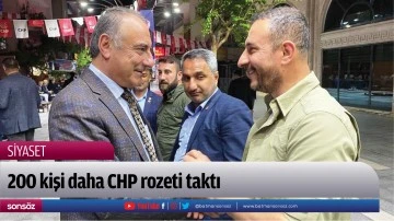 200 kişi daha CHP rozeti taktı