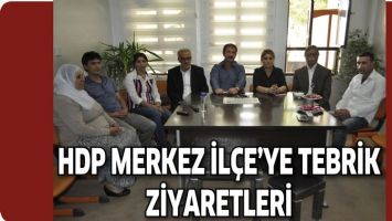 HDP MERKEZ İL&Ccedil;E&rsquo;YE TEBRİK ZİYARETLERİ