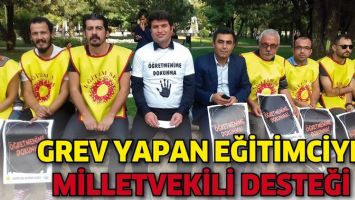GREV YAPAN EĞİTİMCİYE MİLLETVEKİLİ DESTEĞİ