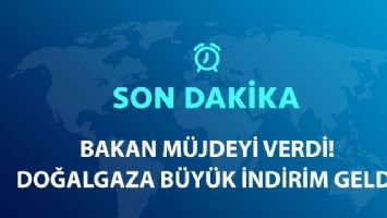 DOĞALGAZA B&Uuml;Y&Uuml;K İNDİRİM
