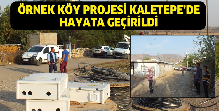 &Ouml;RNEK K&Ouml;Y PROJESİ, KALETEPE&rsquo;DE HAYATA GE&Ccedil;İRİLDİ