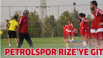 PETROLSPOR RİZE&rsquo;YE GİTTİ