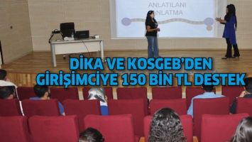 DİKA VE KOSGEB&rsquo;DEN GİRİŞİMCİYE 150 BİN TL DESTEK