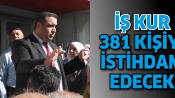 İŞ KUR, 381 KİŞİYİ İSTİHDAM EDECEK
