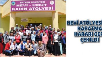 HEVİ AT&Ouml;LYESİ&rsquo;NİN KAPATMA KARARI GERİ &Ccedil;EKİLDİ