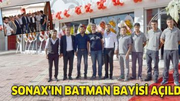 SONAX&rsquo;IN BATMAN BAYİSİ A&Ccedil;ILDI