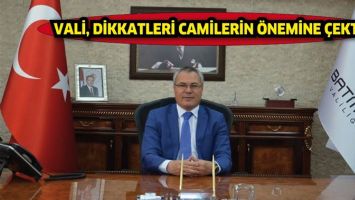 VALİ, DİKKATLERİ CAMİLERİN &Ouml;NEMİNE &Ccedil;EKTİ