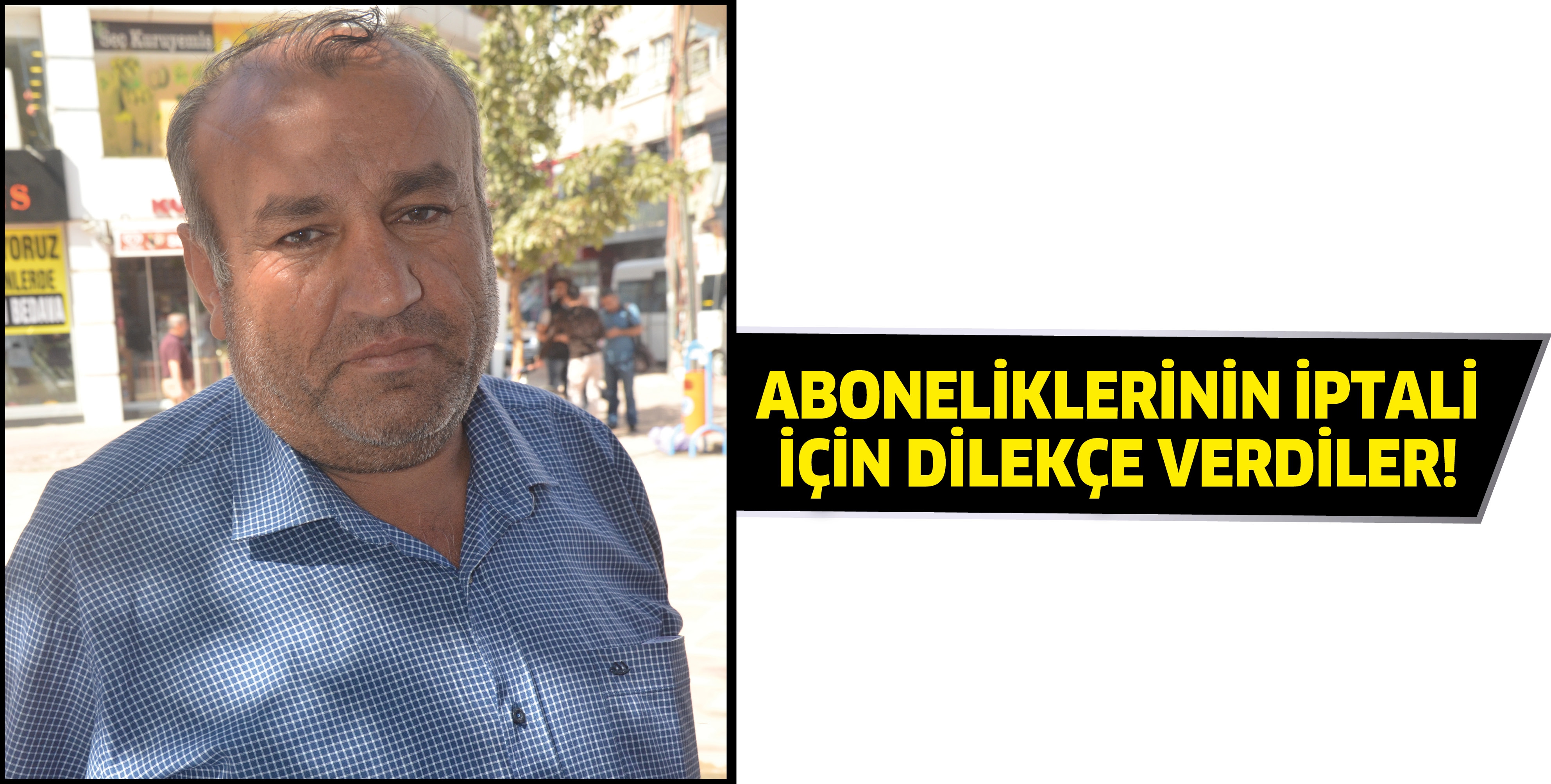 ABONELİKLERİNİN İPTALİ İ&Ccedil;İN DİLEK&Ccedil;E VERDİLER!