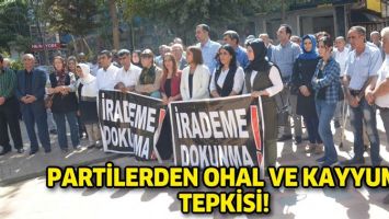 PARTİLERDEN OHAL VE KAYYUM TEPKİSİ!