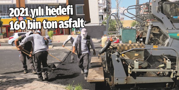 2021 yılı hedefi 160 bin ton asfalt