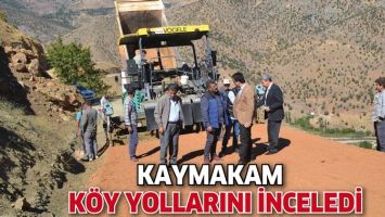 KAYMAKAM, K&Ouml;Y YOLLARINI İNCELEDİ