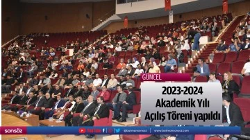2023-2024 Akademik Yılı A&ccedil;ılış T&ouml;reni yapıldı