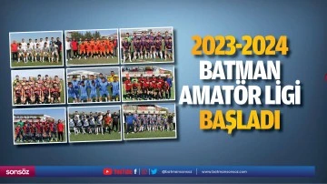 2023-2024 Batman Amat&ouml;r Ligi başladı