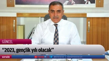 &ldquo;2023, gen&ccedil;lik yılı olacak&rdquo;