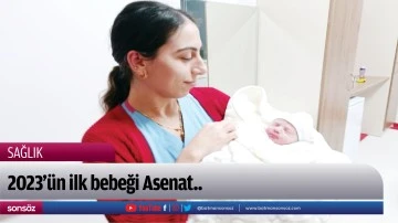 2023'ün ilk bebeği Asenat..
